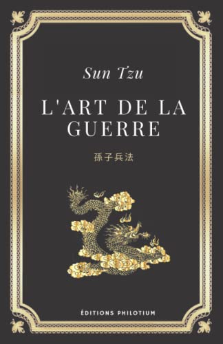 L'art de la guerre | Sun Tzu: Edition originale et intégrale (Annoté d'une biographie)